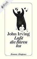 John IRWING: Laßt die Bären los!