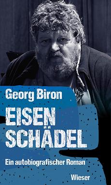 Buchcover: Georg Biron. Eisenschädel. Ein autobiografischer Roman.
