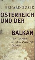 Erhard BUSEK: Österreich und der Balkan