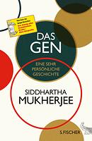 Siddhartha Mukherjee: Das Gen: Eine sehr persönliche Geschichte