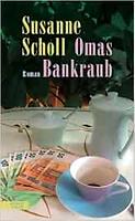 Susanne SCHOLL: Omas Bankraub