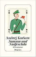 Andrej KURKOW: Samson und Nadjeschda