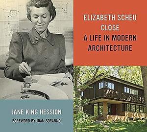 Buchcover: Jane King Hession: Elizabeth Scheu Close: A Life in Modern Architecture. Minnesota University Press 2020, 39,95 USD.
