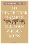 Buchcover: '111 Dinge über Kamele, die man wissen muss'