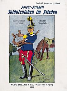 Alfred Polgars und Egon Friedells "Soldatenleben. . . "