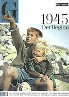 Rainer Nowak: 1945. Der Beginn