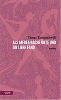 Tamar TANDASCHWILI: Als Medea Rache übte und die Liebe fand