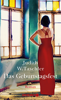 Judith W. Taschler: Das Geburtstagsfest