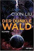 Cixin Liu: Der dunkle Wald: Roman