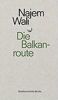 Najem WALI: Die Balkanroute