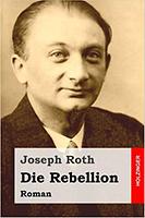 Joseph Roth: Die Rebellion