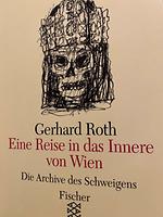 Gerhard ROTH: Eine Reise in das Innere von Wien.