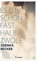 Zdenka BECKER: Es ist schon fast halb zwölf