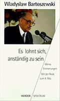 Wladyslaw BARTOSZEWSKI: Es lohnt sich, anständig zu sein