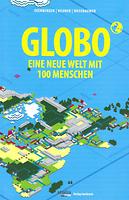 Andreas EXENBERGER, Stefan NEUNER, Josef NUSSBAUMER: GLOBO: Eine neue Welt mit 100 Menschen