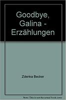 Zdenka BECKER: Good-Bye, Galina
