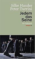 Silke HASSLER, Peter TURRINI: Jedem das Seine