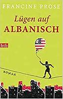 Francine PROSE: Lügen auf Albanisch