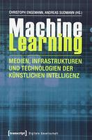 Christoph Engemann, Andreas Sudmann (Hrsg.): Machine Learning