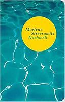 Marlene STREERUWITZ: Nachwqelt.