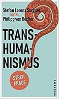 Stefan Lorenz SORGNER, Philipp von Becker: Transhumanismus