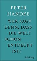 Peter HANDKE: „Versuch über den geglückten Tag. Ein Wintertagtraum“,