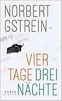 Norbert GSTREIN: Vier Tage drei Nächte