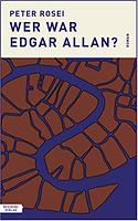 Peter ROSEI: Wer war Edgar Allan?