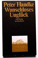 Peter Handke: Wunschloses Unglück