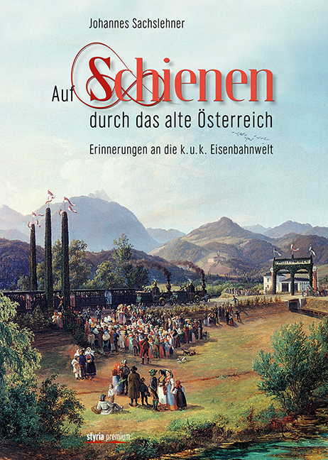 Sachslehner - Auf Schienen | Bücher über Österreich 2014 | Kunst Und ...