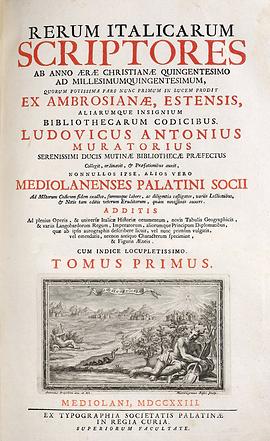 Ludovico Antonio Muratori: Rerum italicarum Scriptores Tomus Primus, 1723