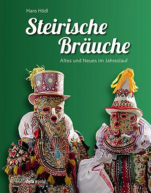 Hans Hödl, Steirische Bräuche (Styria, Euro 29.90)