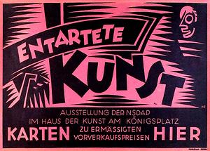 Plakat zur Ausstellung „Entartete Kunst“ der NSDAP, 1938 im Haus der Kunst, München: So eine Ausstellung fände auch heute großen Zuspruch. Akzptieren oder dagegen angehen? Die Geschmacks–Standards der Menschen lassen sich nicht beeinspruchen, denn derlei muss einem freistehen. Eine derartige Denunzieung von Kunst muss nicht hingenommen werden. (Quelle: Wikimedia Commons)