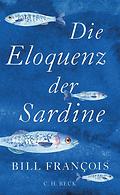 Cover: Die Eloquenz der Sardine