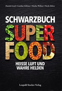 SCHWARZBUCH SUPERFOOD - Heiße Luft und wahre Helden