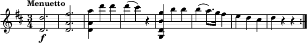 
\relative c'' {
  \version "2.18.2"
    \key d \major
    \time 3/4
    \tempo "Menuetto" 
    <d, d'>2.\f <d a' fis'>
    <d a' a'>4 d'' d
    d (cis) r4
    <g,, d' b' g'> b'' b
    b (a8.) g16 fis4
    e d cis
    d r4 r4 \bar ":|."
  }
