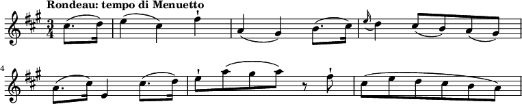 
\relative c' {
   \version "2.18.2"
   \key a \major
   \time 3/4
   \tempo "Rondeau: tempo di Menuetto"
   \tempo 4 = 130
\partial 4 cis'8. (d16)
e4 (cis) fis-!
a, (gis) b8. (cis16)
\appoggiatura  e16 d4 cis8 (b) a (gis)
a8. (cis16) e,4 cis'8. (d16)
e8-! a (gis a) r8 fis-!
cis8 (e d cis b a)
}
