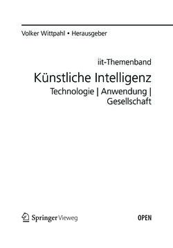 Bild der Seite - (000003) - in Künstliche Intelligenz - Technologie | Anwendung | Gesellschaft