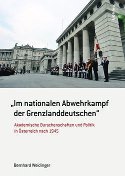 Bild der Seite - Einband vorne - in „ IM NATIONALEN ABWEHRKAMPF DER GRENZLANDDEUTSCHEN“ - Akademische Burschenschaften und Politik in Österreich nach 1945