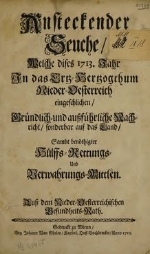 Bild der Seite - (000005) - in Ansteckender Seuche, welche dises 1713. Jahr in das Ertz-Hertzogthum Nieder-Oesterreich eingeschlichen - Gründlich und aussführliche Nachricht