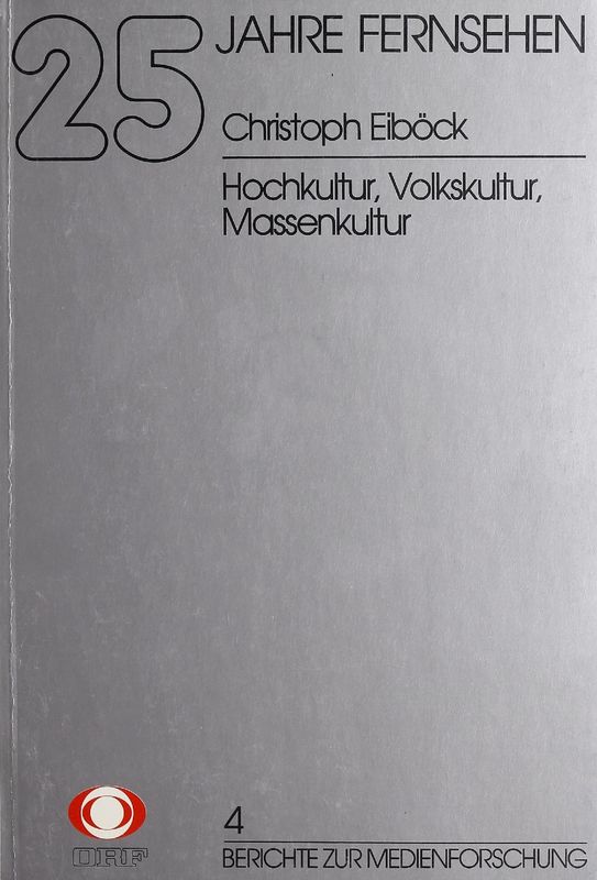 Cover of the book '25 Jahre Fernsehen - Hochkultur, Volkskultur, Massenkultur, Volume 4'