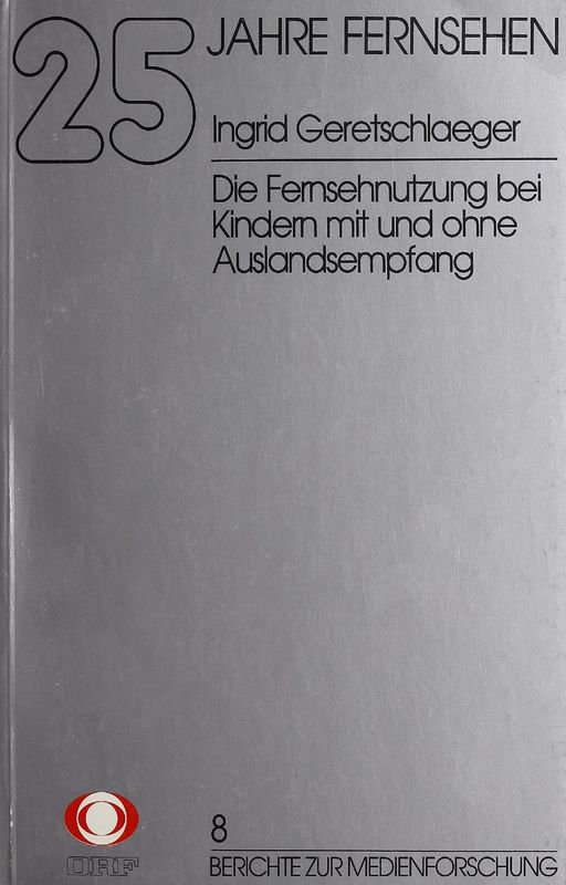 Cover of the book '25 Jahre Fernsehen - Die Fernsehnutzung bei Kindern mit und ohne Auslandsempfang, Volume 8'