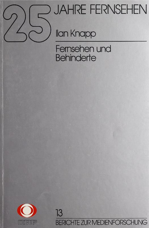 Cover of the book '25 Jahre Fernsehen - Fernsehen und Behinderte, Volume 13'