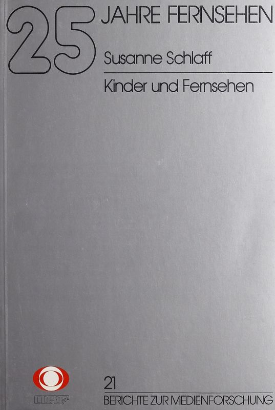 Cover of the book '25 Jahre Fernsehen - Kinder und Fernsehen, Volume 21'