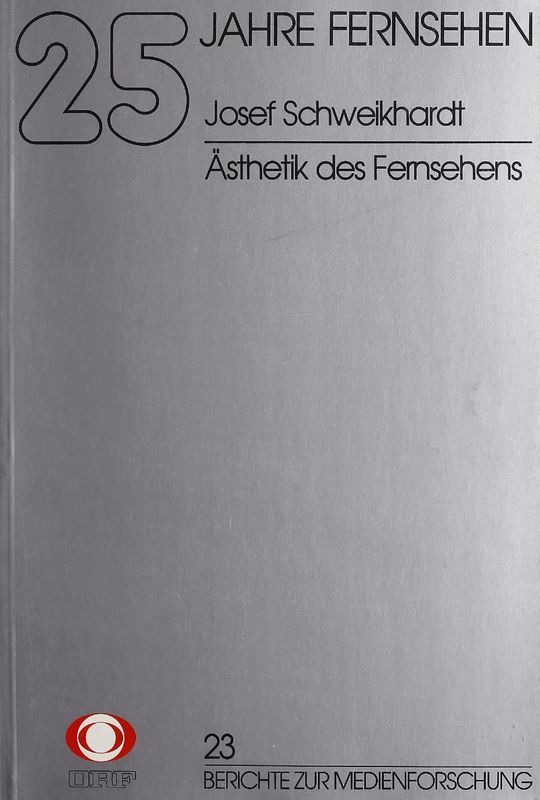Cover of the book '25 Jahre Fernsehen - Ästhetik des Fernsehens, Volume 23'