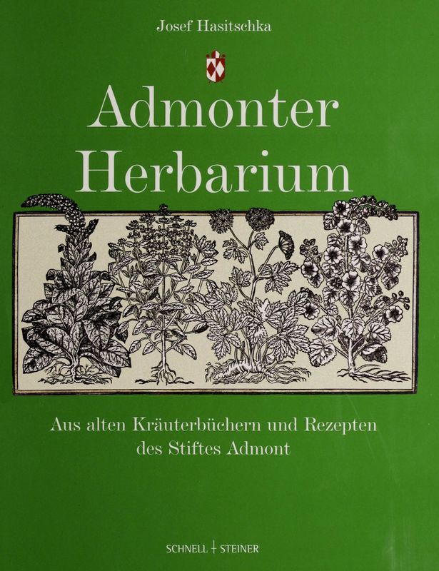 Bucheinband von 'Admonter Herbarium - Aus alten Kräuterbüchern und Rezepten des Stiftes Admont'