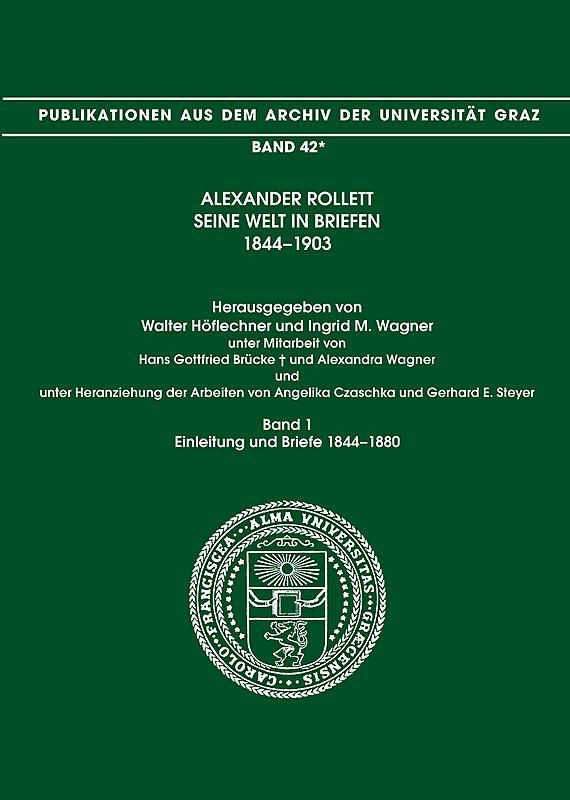 Bucheinband von 'Alexander Rollett - Seine Welt in Briefen 1844-1903 - Einleitung und Briefe 1844-1880, Band 42/1'