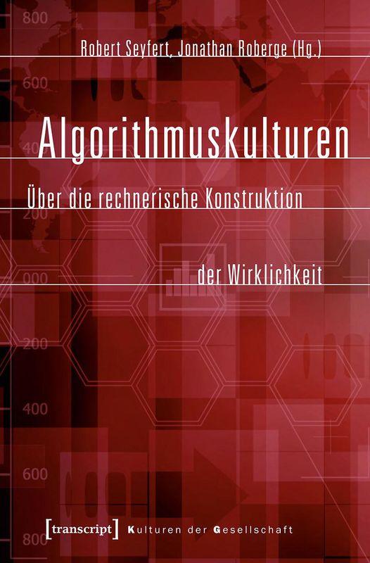 Cover of the book 'Algorithmuskulturen - Über die rechnerische Konstruktion der Wirklichkeit'
