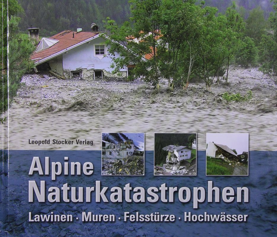 Bucheinband von 'Alpine Naturkatastrophen - Lawinen, Muren, Felsstürze, Hochwasser'