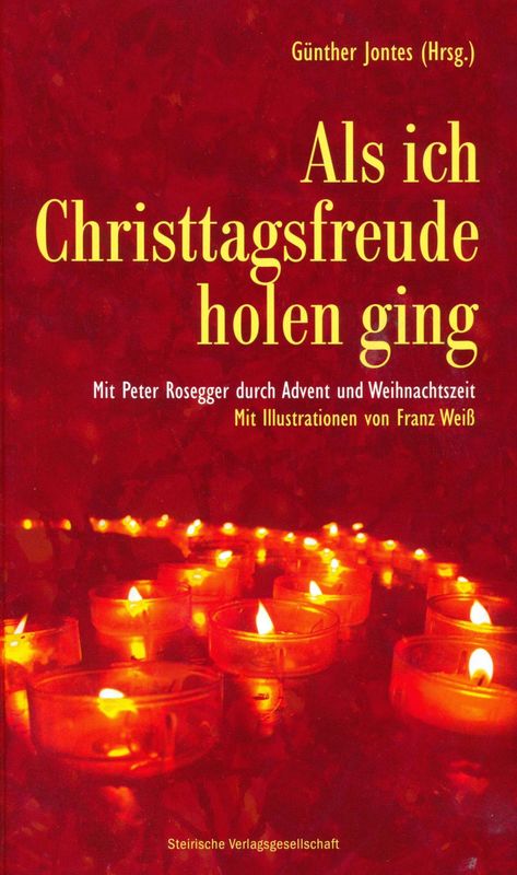 Cover of the book 'Als ich Christtagsfreude holen ging - Mit Peter Rosegger durch Advent und Weihnachtszeit'